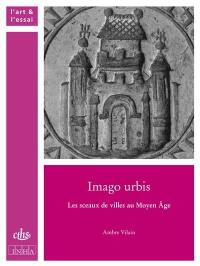 Imago urbis : les sceaux de villes au Moyen Age