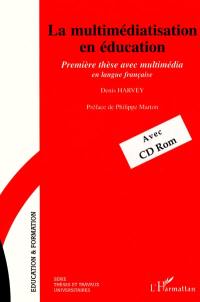La multimédiatisation en éducation : première thèse avec multimédia en langue française