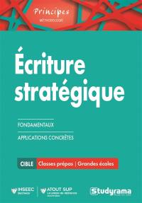 Ecriture stratégique : fondamentaux, applications concrètes