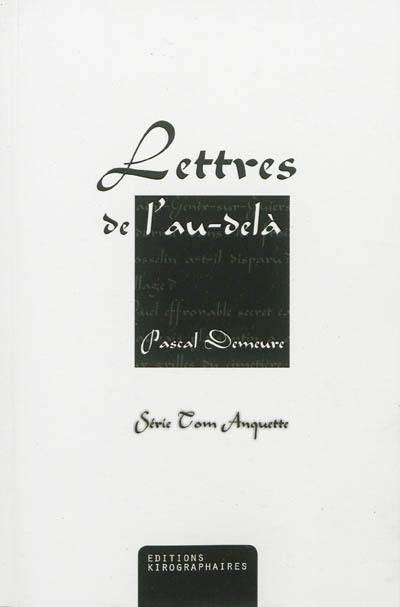 Les dossiers de Tom Anquette. Lettres de l'au-delà