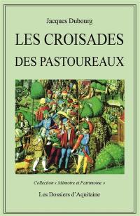 Les croisade des pastoureaux : XIIIe et XIVe siècles