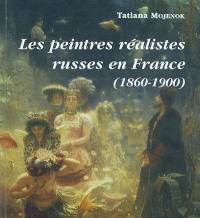 Les peintres réalistes russes en France (1860-1900)