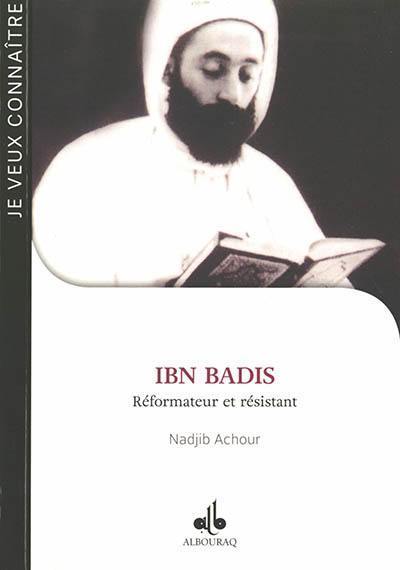 Ibn Badis : réformateur et résistant