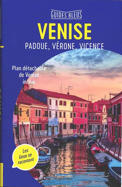 Venise : Padoue et la Brenta, Vicence, Vérone