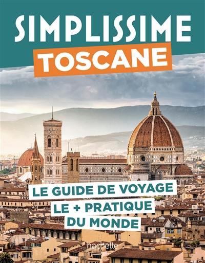 Simplissime : Toscane : le guide de voyage le + pratique du monde