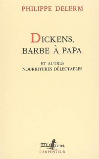 Dickens, barbe à papa et autres nourritures délectables : récits