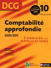 Comptabilité approfondie, DCG épreuve 10 : corrigés des applications : 2010-2011