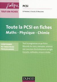 Toute la PCSI en fiches : maths, physique, chimie