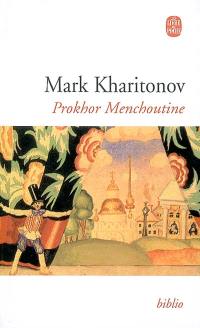 Une philosophie provinciale. Vol. 1. Prokhor Menchoutine