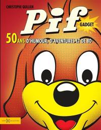 Pif gadget : 50 ans d'humour, d'aventures et de BD