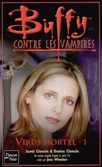 Buffy contre les vampires. Vol. 47. Virus mortel 1