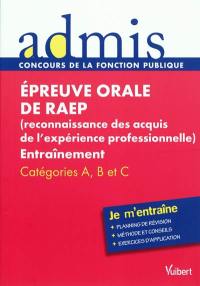 Epreuve orale de RAEP (reconnaissance des acquis de l'expérience professionnelle) : entraînement : catégories A, B et C