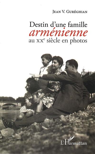 Destin d'une famille arménienne au XXe siècle en photos