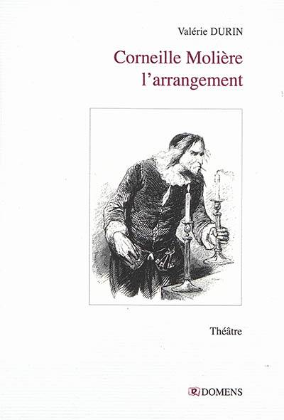 Corneille, Molière : l'arrangement