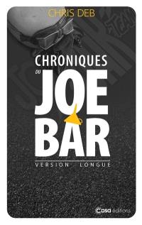Chroniques du Joe Bar : version longue