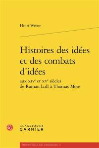 Histoire des idées et des combats d'idées aux XIVe et XVe siècles, de Ramon Lull à Thomas More
