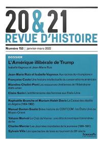20 & 21 : revue d'histoire, n° 153. L'Amérique illibérale de Trump