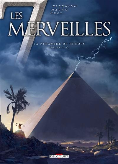 Les 7 merveilles. Vol. 5. La pyramide de Khéops : 2565 av. J.-C.