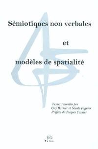 Sémiotiques non verbales et modèles de spatialité : textes du congrès Sémio 2001