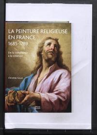 La peinture religieuse en France, 1685-1789 : de la commande à la création