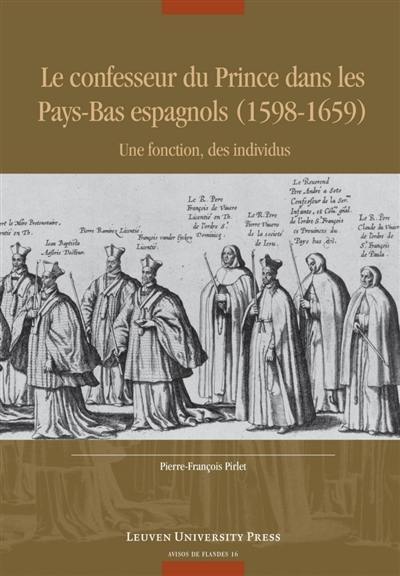 Le confesseur du prince dans les Pays-Bas espagnols (1598-1659) : une fonction, des individus