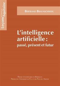 L'intelligence artificielle : passé, présent et futur