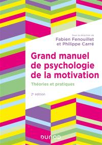 Grand manuel de psychologie de la motivation : théories et pratiques