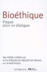 Bioéthique : propos pour un dialogue : une contribution de l'Eglise catholique à la réflexion en vue de la révision de la loi relative à la bioéthique