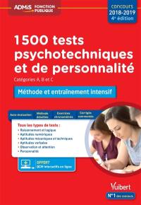 1.500 tests psychotechniques et de personnalité : méthode et entraînement intensif : catégorie A, B et C, concours 2018-2019