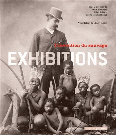 Exhibitions : l'invention du sauvage : exposition, Paris, Musée du quai Branly, 29 novembre 2011 au 3 juin 2012