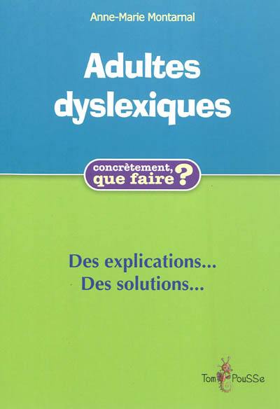 Adultes dyslexiques : des explications et des solutions