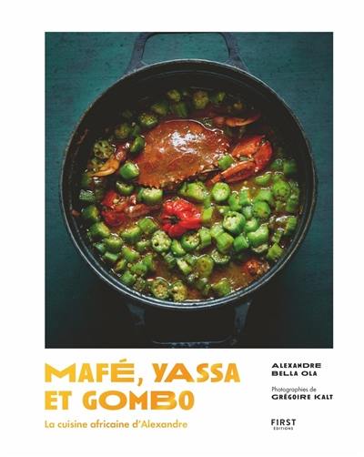 Mafé, yassa et gombo : la cuisine africaine d'Alexandre
