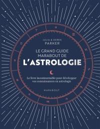 Le grand guide Marabout de l'astrologie : le livre incontournable pour développer vos connaissances en astrologie
