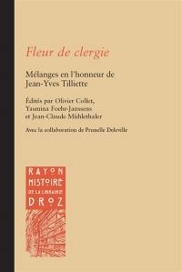 Fleur de clergie : mélanges en l'honneur de Jean-Yves Tilliette