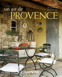 Un air de Provence : maisons de charme en France