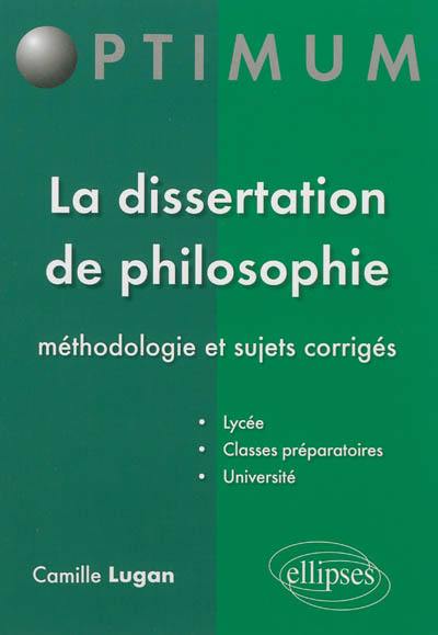La dissertation de philosophie : méthodologie et sujets corrigés