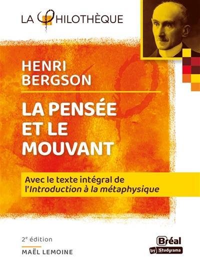 La pensée et le mouvant, Henri Bergson : avec le texte intégral de l'Introduction à la métaphysique