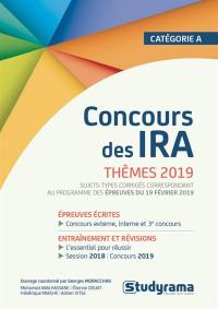 Concours des IRA, catégorie A : thèmes 2019 : sujets-types corrigés correspondant au programme des épreuves du 19 février 2019