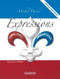 Expressions françaises et québécoises : 250 activités : travaux pratiques