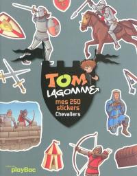 Tom Lagomme. Mes 250 stickers chevaliers