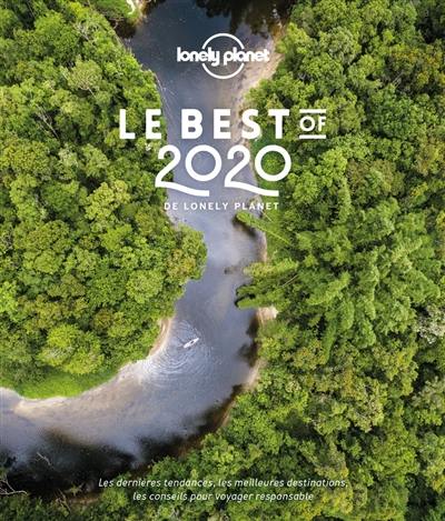 Le best of 2020 de Lonely Planet : les dernières tendances, les meilleures destinations, les conseils pour voyager responsable