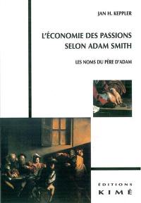 L'économie des passions selon Adam Smith : les noms du père d'Adam