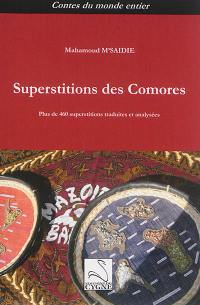 Superstitions des Comores : plus de 460 superstitions traduites et analysées