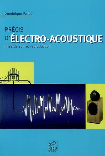Précis d'électro-acoustique : prise de son et reproduction