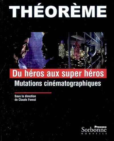Du héros aux super héros : mutations cinématographiques