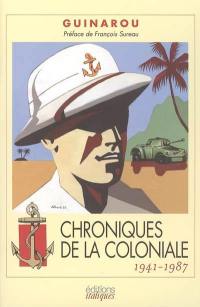 Chroniques de la coloniale : 1941-1987