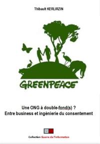 Greenpeace : une ONG à double-fond(s) ?