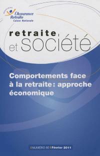 Retraite et société, n° 60. Comportements face à la retraite : approche économique