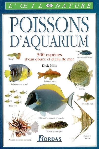 Poissons d'aquarium : 500 espèces d'eau douce et d'eau de mer