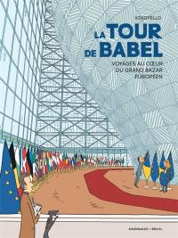 La tour de Babel : voyages au cœur du grand bazar européen